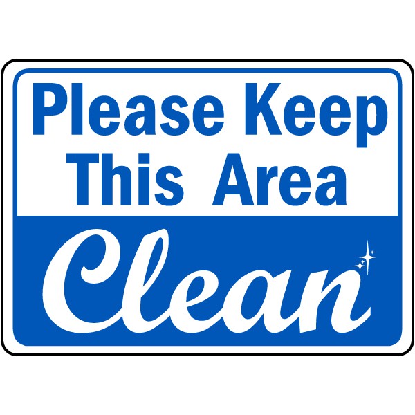 Keep Area Clean Sign Laminated Signage And Waterproof Vinyl Sticker A4