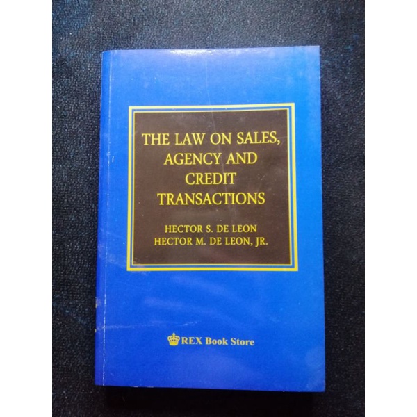 The Law On Sales Agency And Credit Transactions By Hector S De Leon