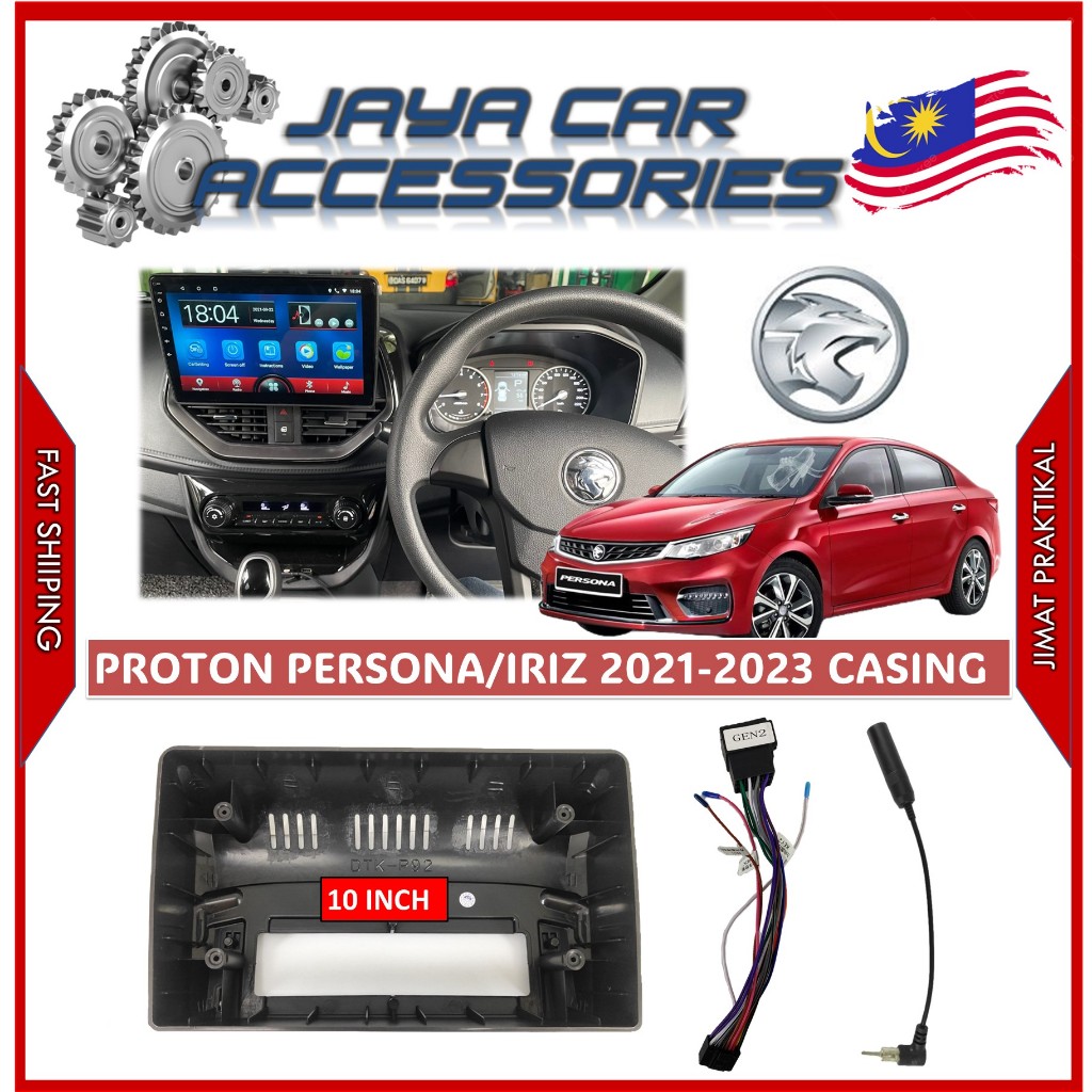 Proton Persona Iriz 2021 2023 Android Player Casing 10 Inch WITH FM