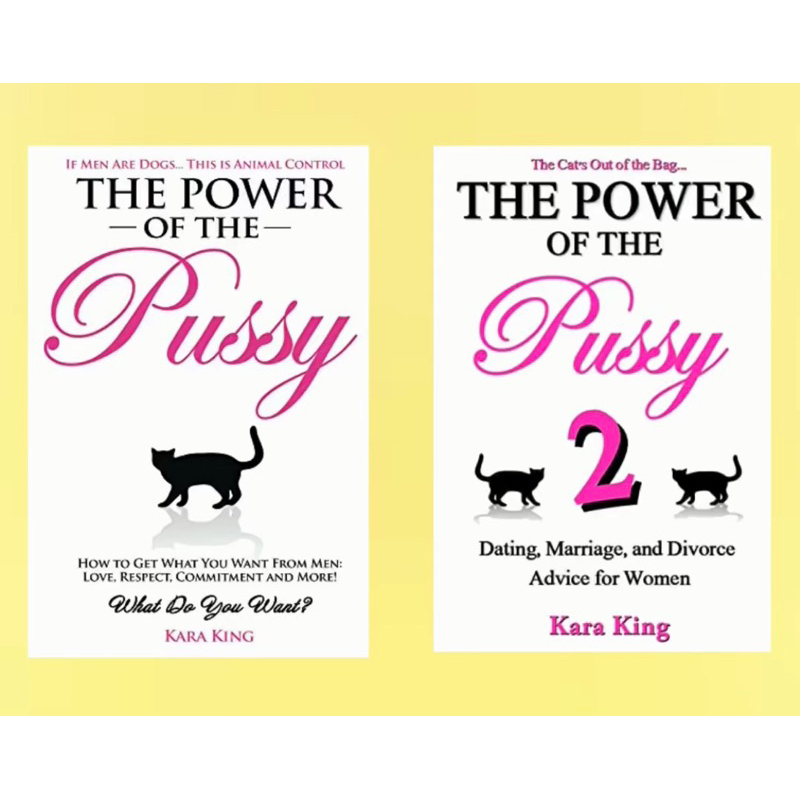 The Power Of The Pussy How To Get What You Want From Men By Kara King