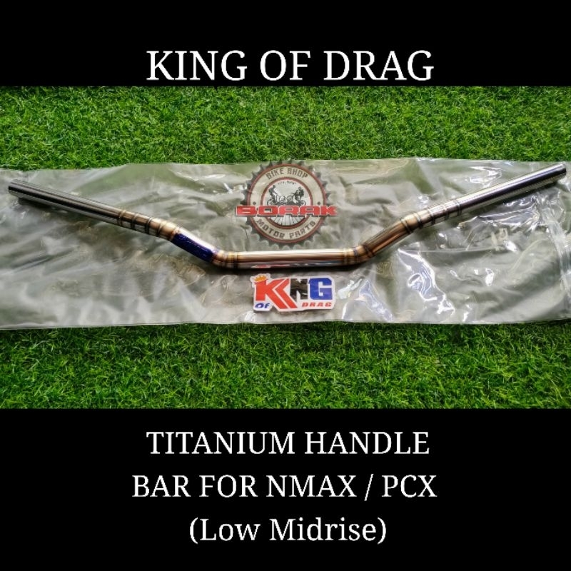 King Of Drag Titanium Handle Bar For Nmax Pcx Low Mid Rise Shopee