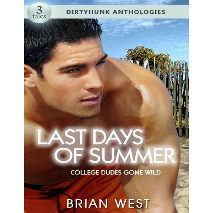 Last Days Of Summer College Dudes Gone Wild Dirtyhunk Gay Sex Erotica