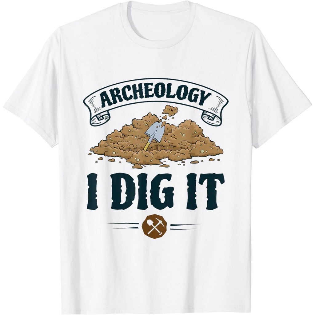 Archaeology I Dig It Archaeologist Archeology T Shirts For Men