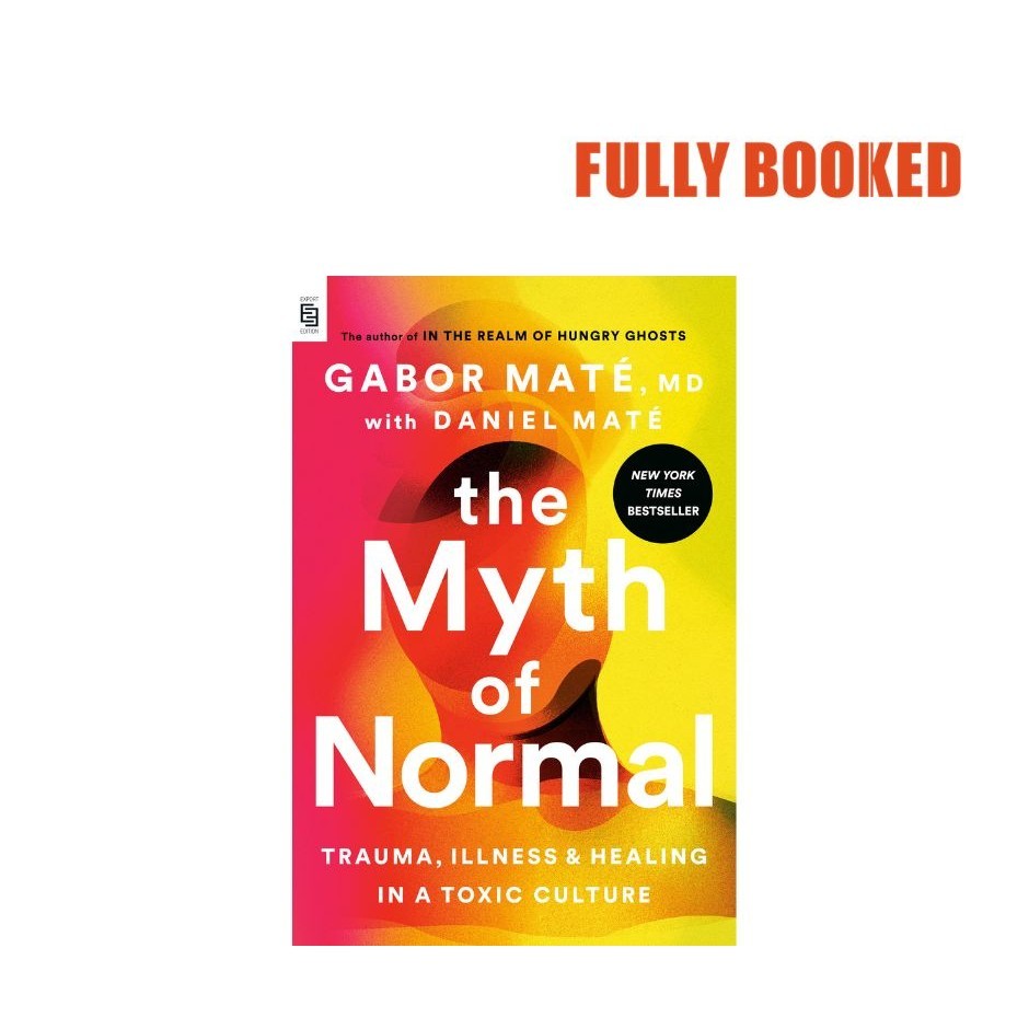 The Myth Of Normal International Edition Paperback By Gabor Mat Md