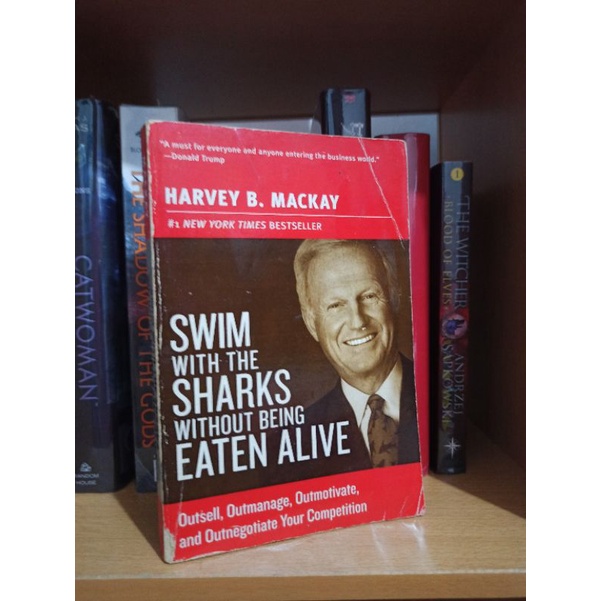 Swim with the Sharks without being eaten alive by Harvey B. Mackay
