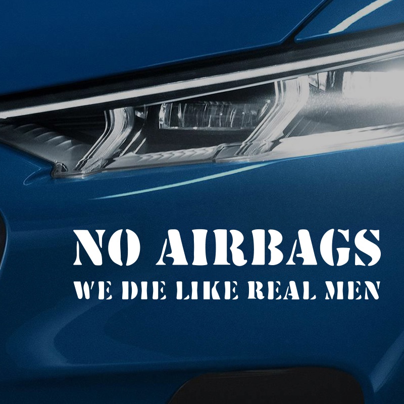 No Airbags We Like Real Men Car Stickers Car Body Window Bumper
