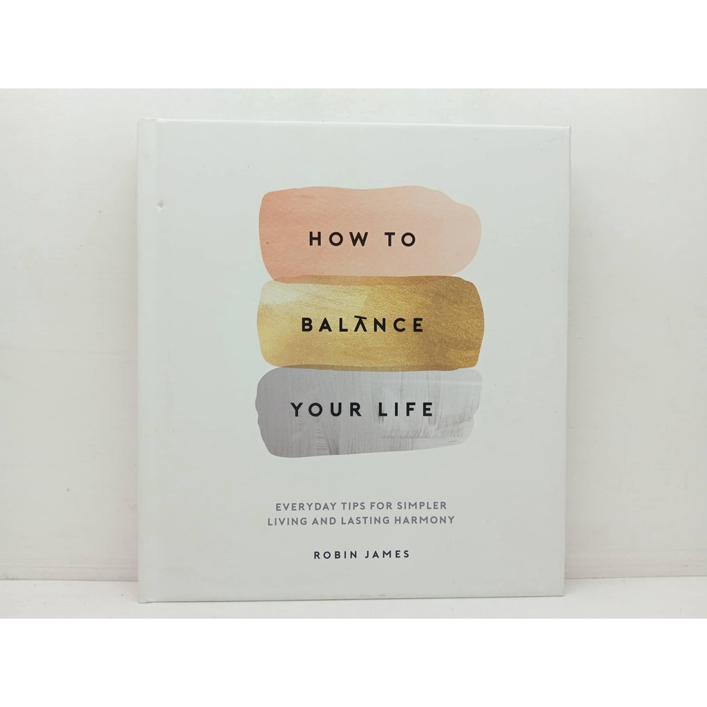HOW TO BALANCE YOUR LIFE (HARDCOVER) BY: Robin James | Shopee Philippines