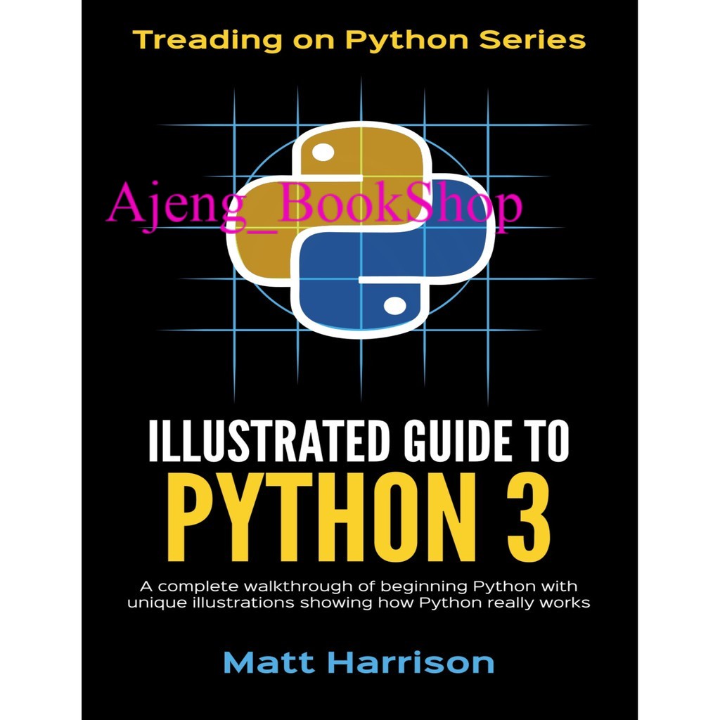 Programming Computer Book - Illustrated Guide to Python 3 A Complete ...