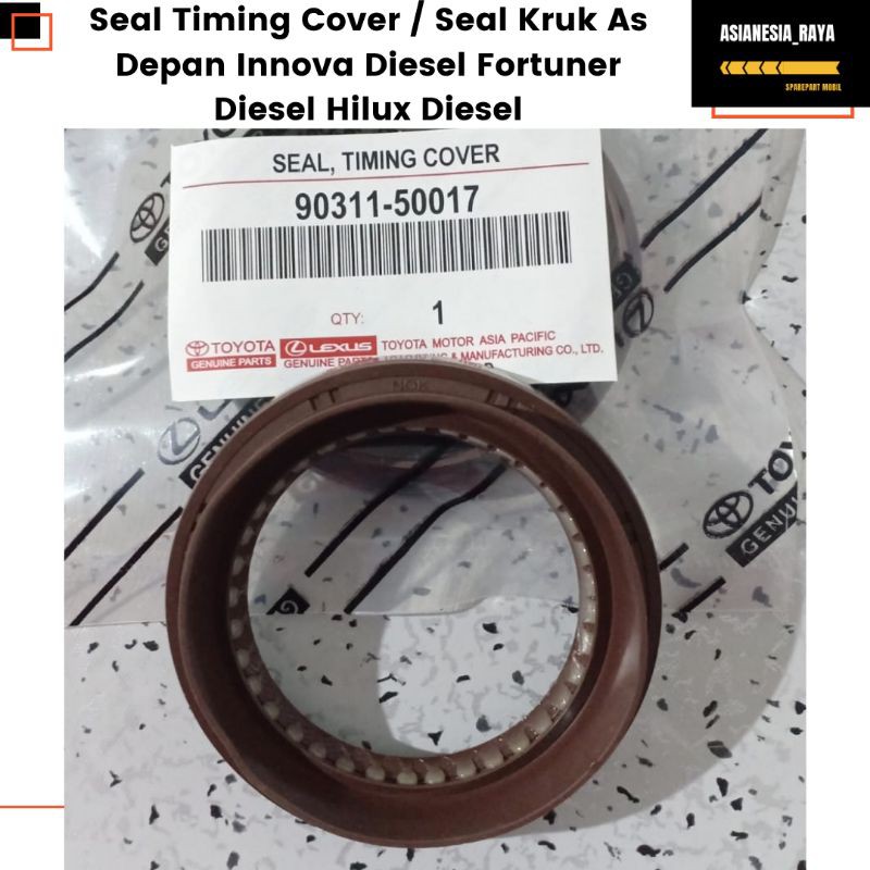 Seal Timing Cover/Front Axle Crucket Seal Innova Diesel Fortuner Diesel