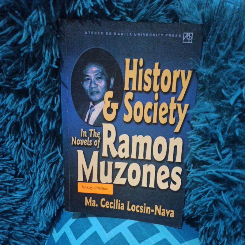 History & society in the novels of Ramon Muzones Ma. Cecilia Locsin ...