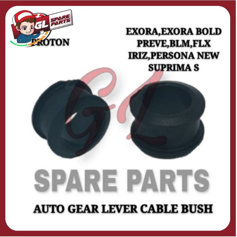 GEAR LEVER CABLE BUSH (AUTO) PROTON EXORA BOLD CPS SAGA BLM FLX IRIZ