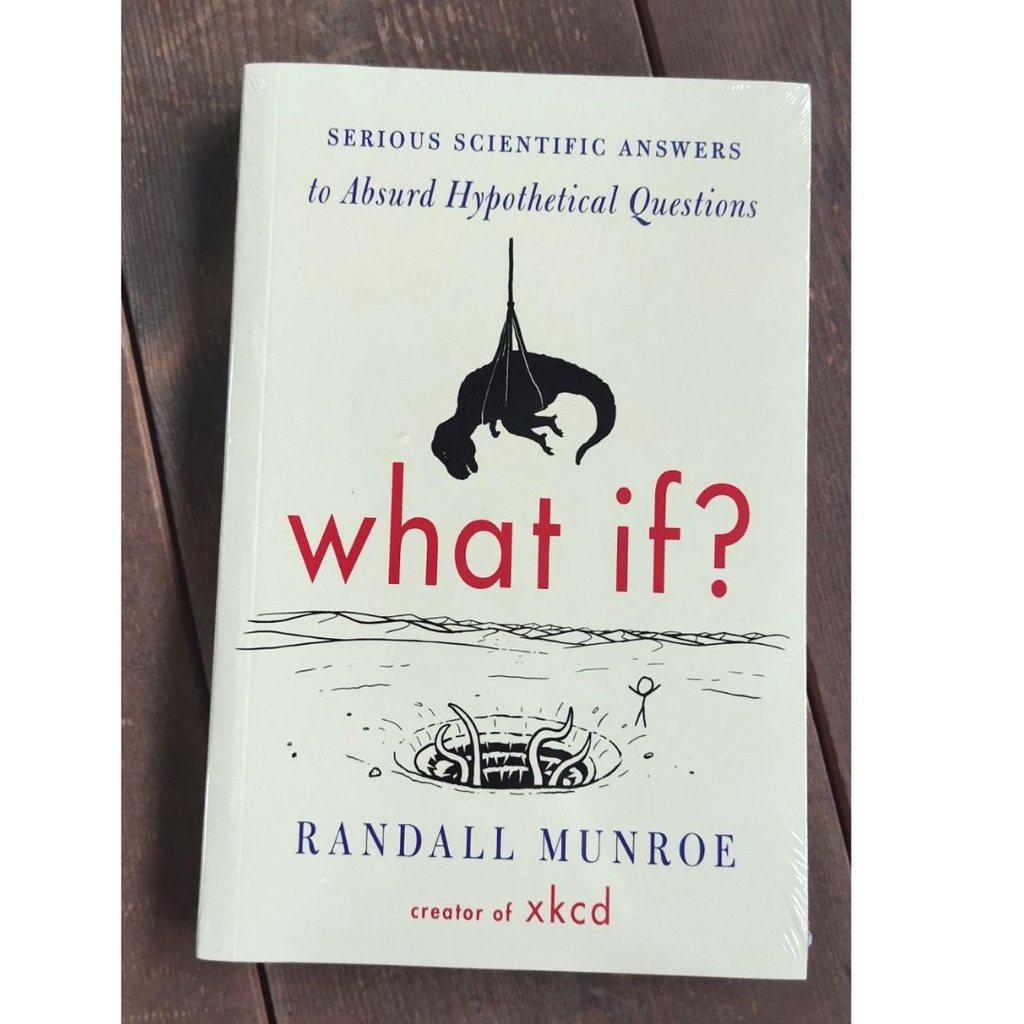 What If? Serious Scientific Answers to Absurd Hypothetical Questions ...