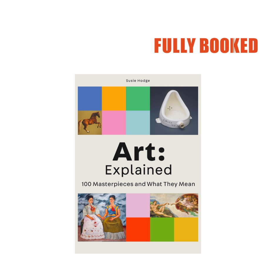 Art Explained 100 Masterpieces and What They Mean (Flexibound) by