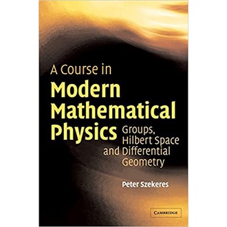 A Course in Modern Mathematical Physics 1st Edition by Peter 