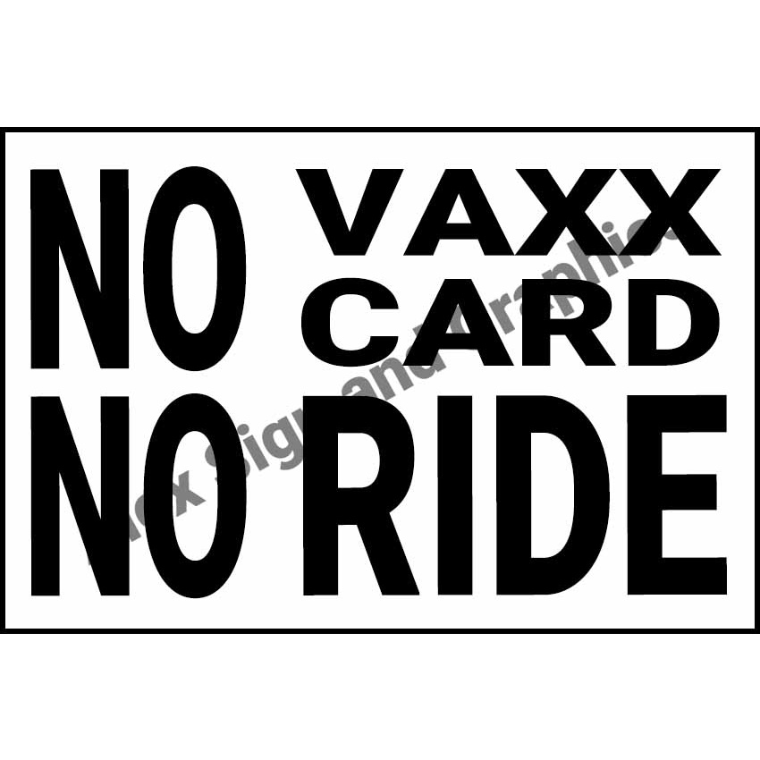 No Vaxx Card, No Ride PVC Signage (white) - A4 Size (7.5 x 11.25 inches ...