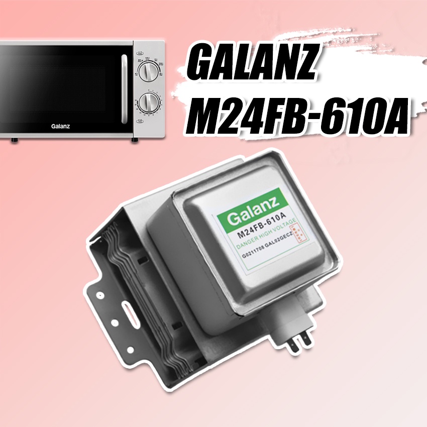 M24FB-610A for Galanz Magnetron Microwave Oven Parts | Shopee Philippines