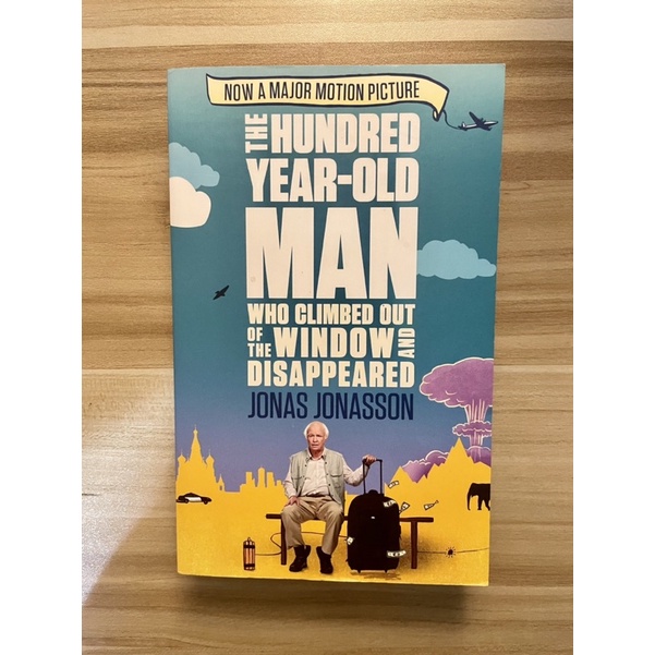 The HundredYearOld Man Who Climbed Out of The Window and Disappeared by Jonas Jonasson