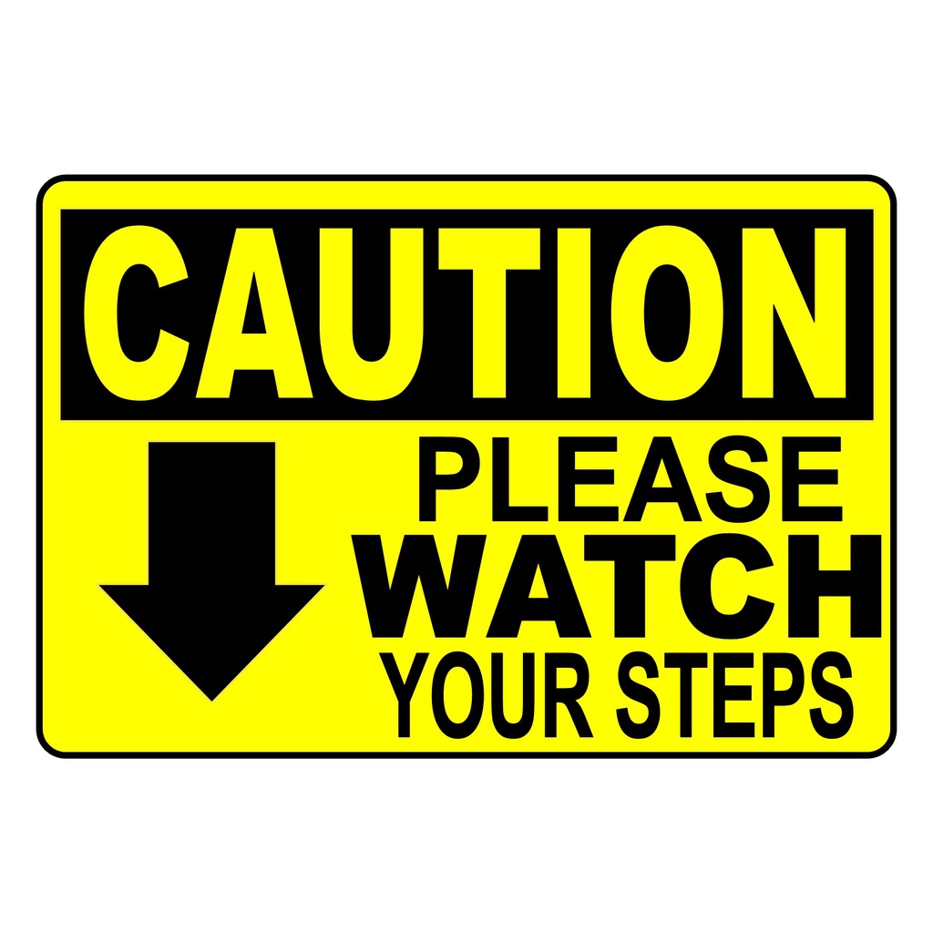 Caution Pls Watch Your Steps Laminated 