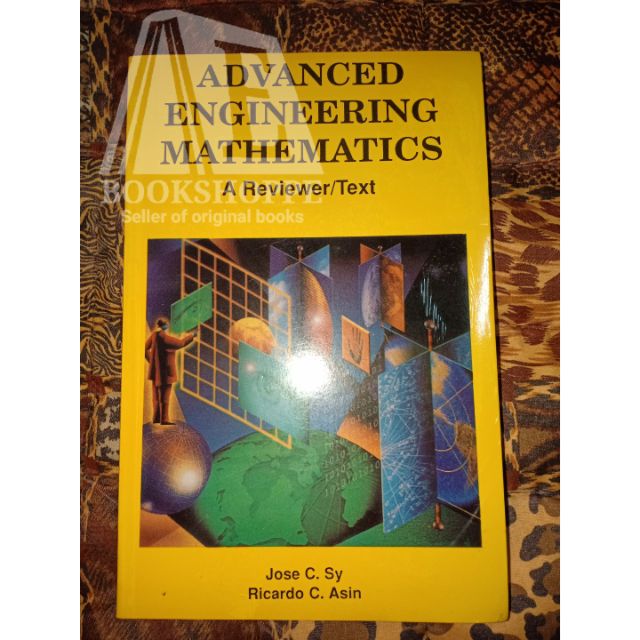 ORIGINAL ADVANCED ENGINEERING MATHEMATICS A Reviewer/Text by Asin&Sy ...
