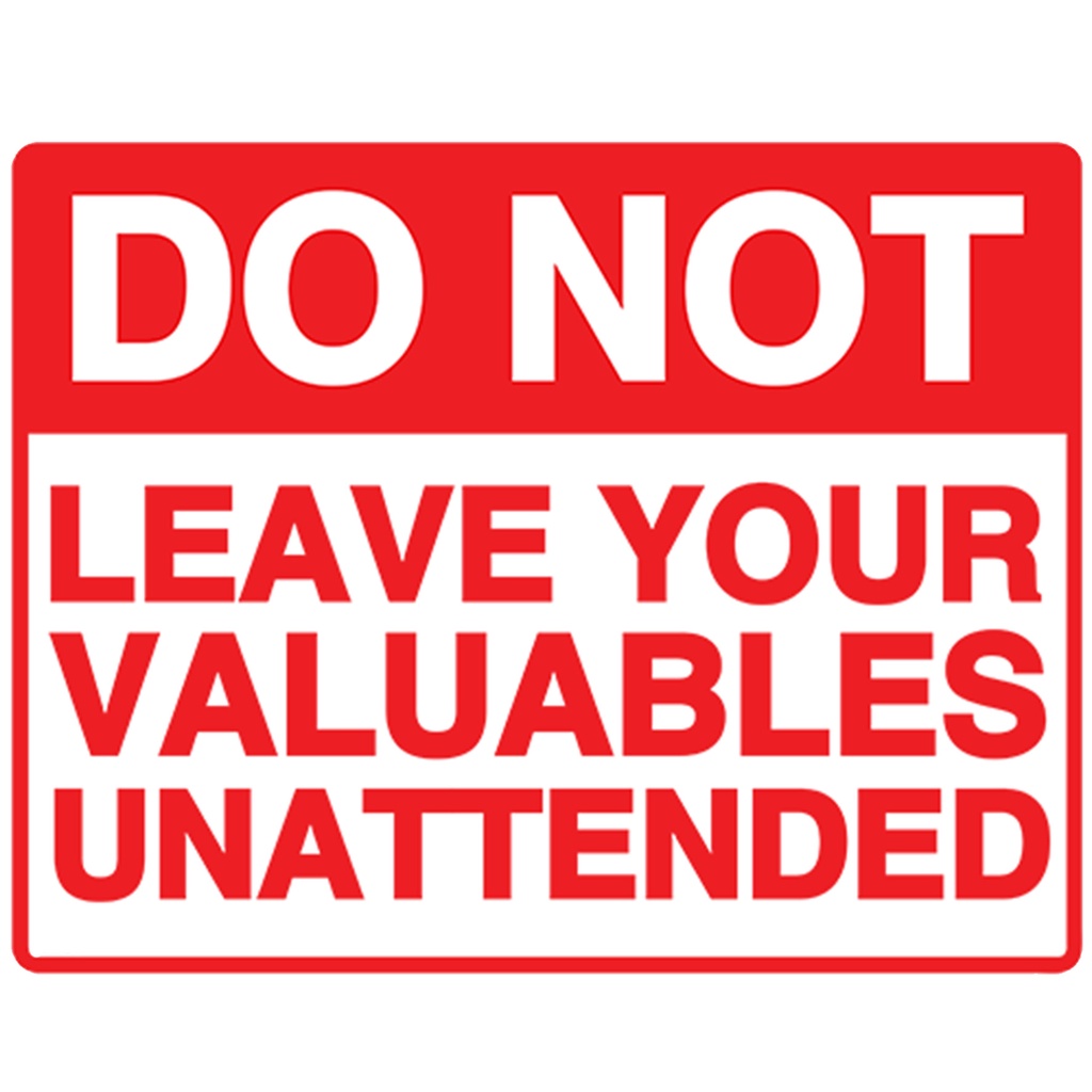 Do Not Leave Your Valuables Unattended Red Laminated Signage A4