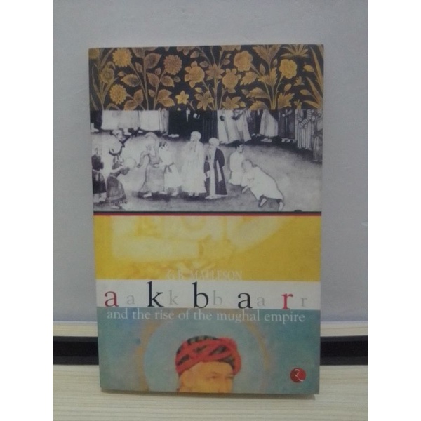 AKBAR and the rise of the Mughal Empire by G.R Malleson (PReLoved/Used ...
