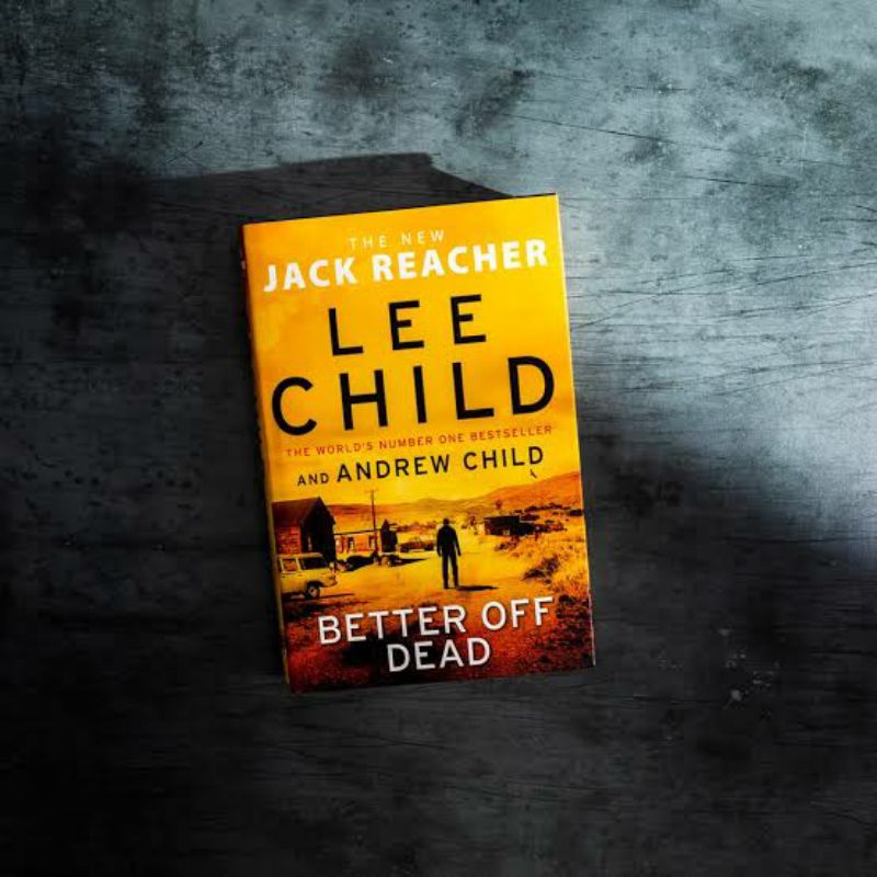 Better Off Dead (The New Jack Reacher) by Lee Child and Andrew Child PB ...