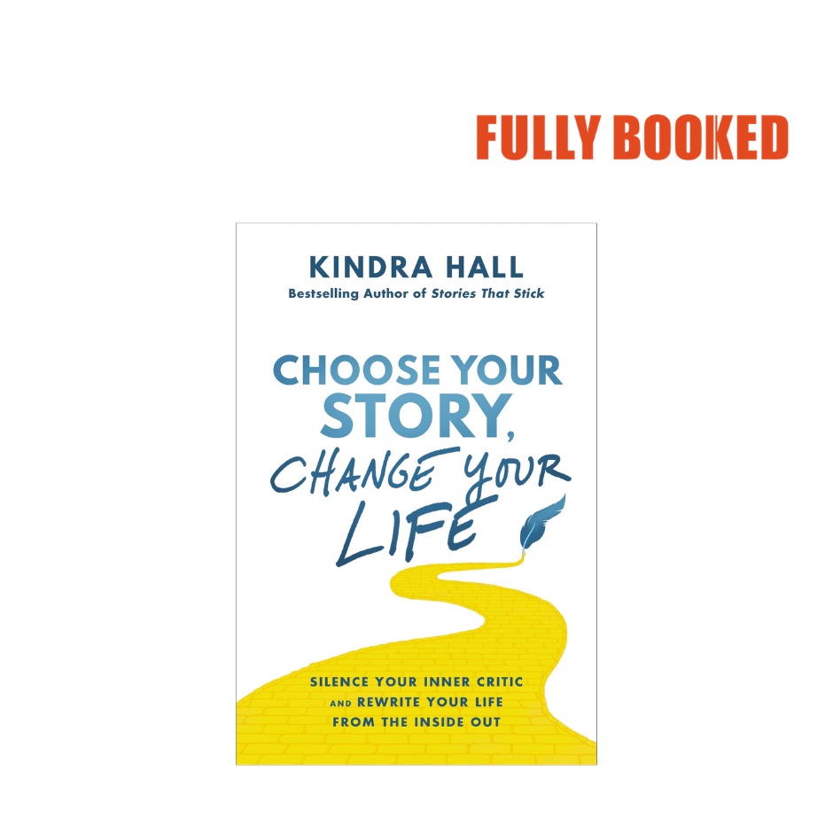 Choose Your Story, Change Your Life (Hardcover) by Kindra Hall Shopee