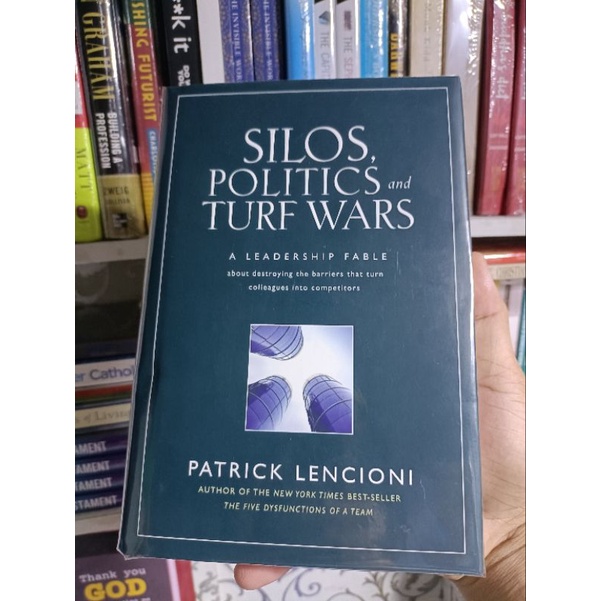 SILOS, POLITICS AND TURF WARS: A LEADERSHIP FABLE by PATRICK LENCIONI ...