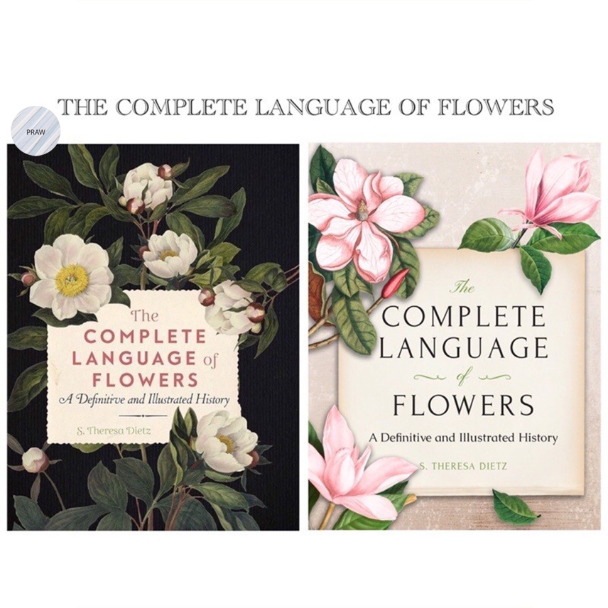 THE COMPLETE LANGUAGE OF FLOWERS: A DEFINITIVE AND ILLUSTRATED HISTORY ...