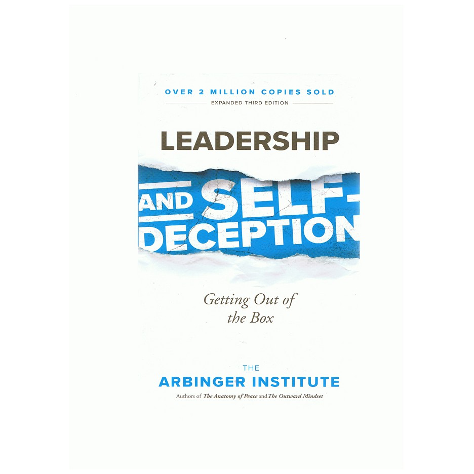 Leadership and Self-Deception: Getting Out of the Box by The Arbinger ...