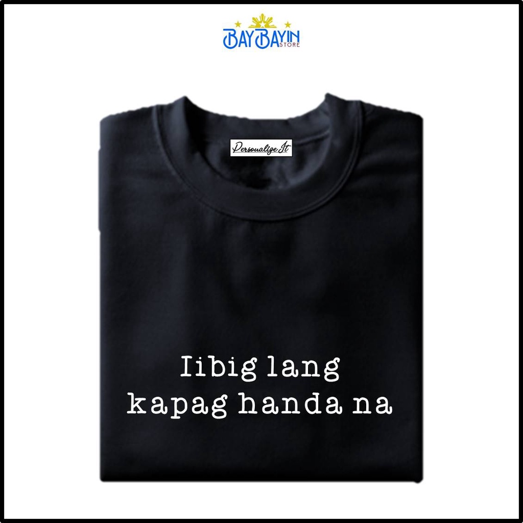 Tagalog Words Iibig lang kapag handa na unisex shirt Shopee Philippines