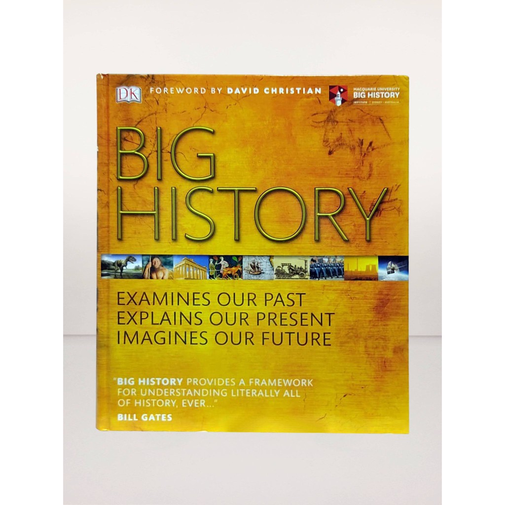 BIG HISTORY: Examines Our Past, Explains Our Present, Imagines Our ...