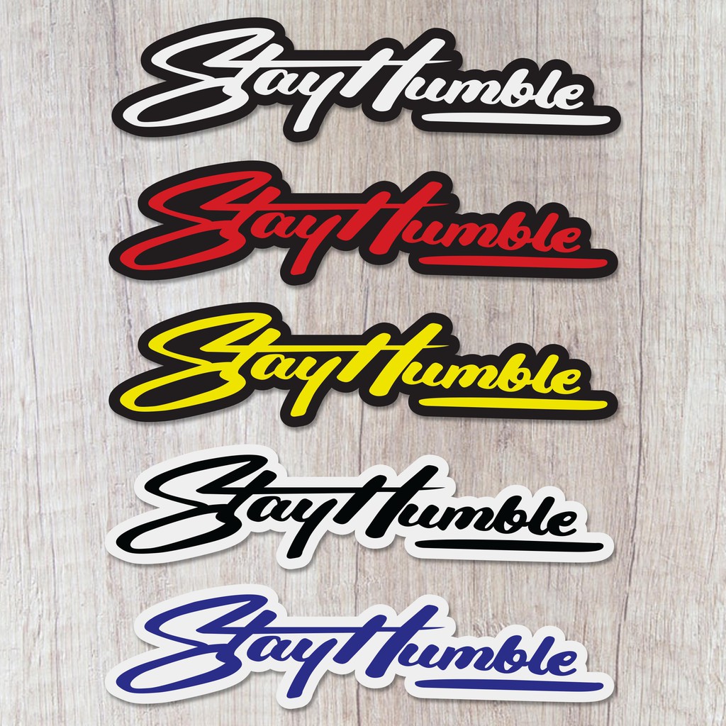 Stay Humble, vinyl laminated sticker | Shopee Philippines