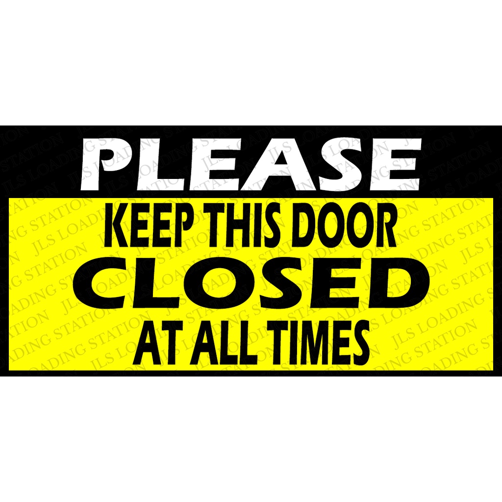 Please keep this door closed at all times laminated pvc signage