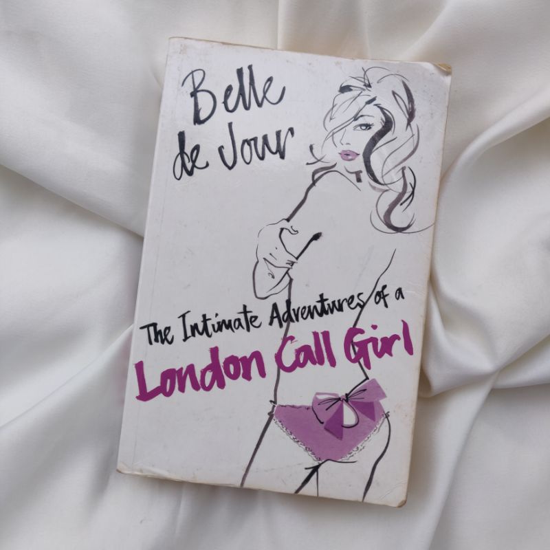 Belle De Jour 1 The Intimate Adventures Of A London Call Girl By Brooke Magnanti Shopee
