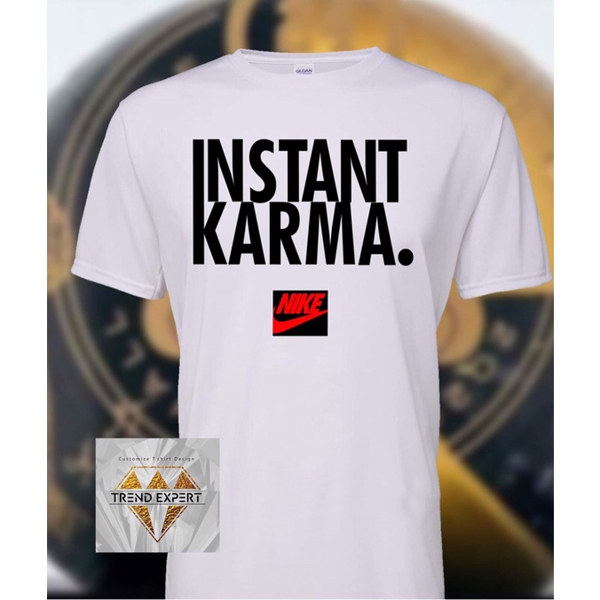 Instant karma shirt nike online