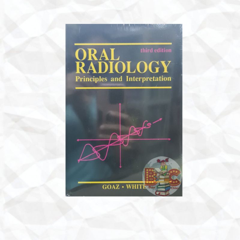 AUTHENTIC Oral Radiology Principles and Interpretation By; GOAZ•WHITE