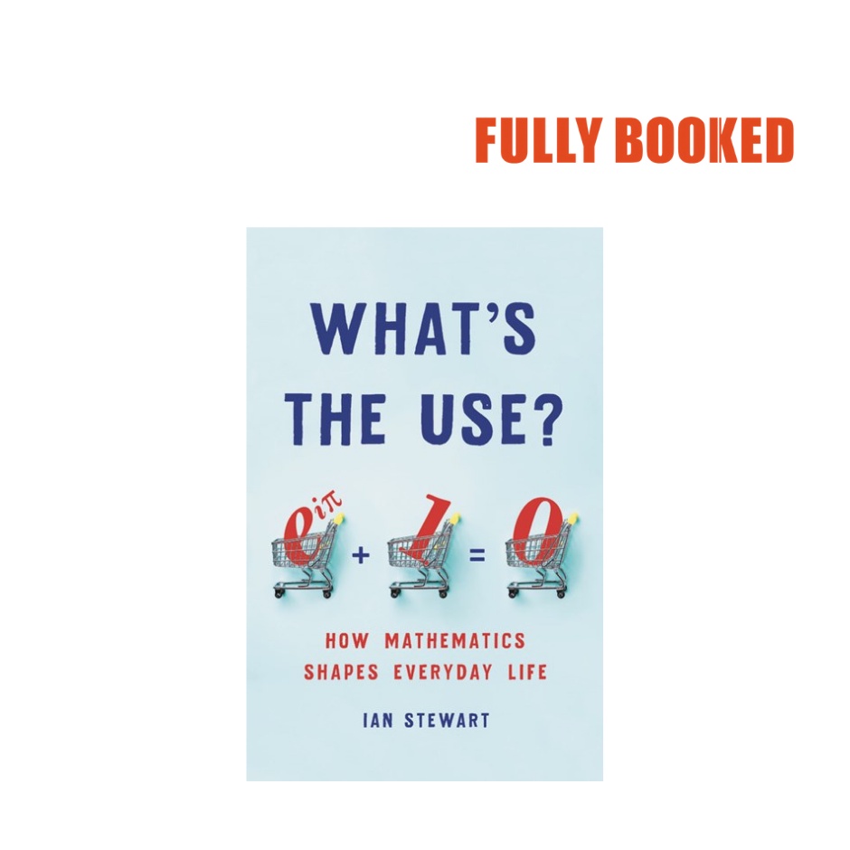 What's the Use?: How Mathematics Shapes Everyday Life (Hardcover) by ...