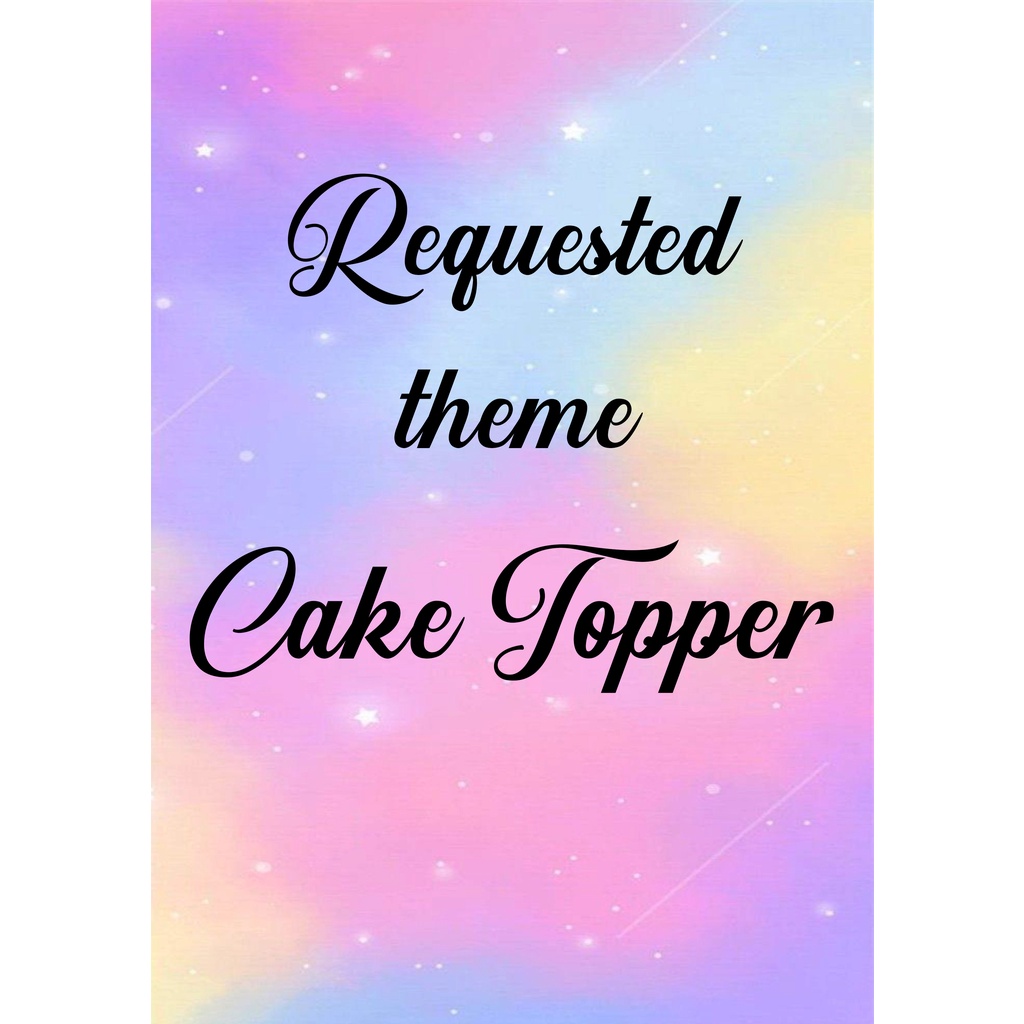 OWN REQUEST LAYOUT FOR CAKE TOPPER | Shopee Philippines
