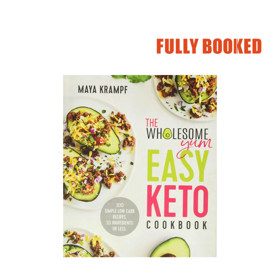 The Wholesome Yum Easy Keto Cookbook (Hardcover) By Maya Krampf ...