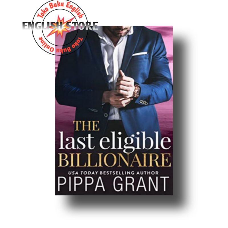 The Last Eligible Billionaire Book A Novel Pippa Grant [Book English] Shopee Philippines