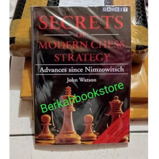 Secrets of Modern Chess Strategy: Advances since Nimzowitsch