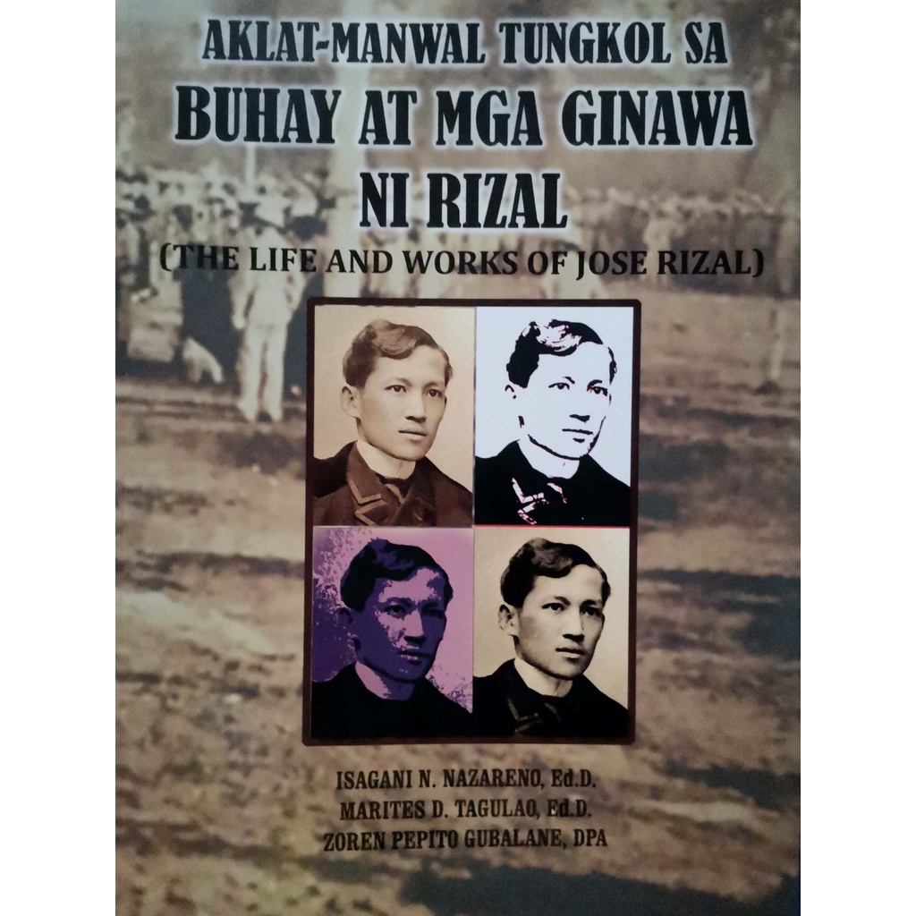 AKLAT-MANWAL TUNGKOL SA BUHAY AT MGA GINAWA NI RIZAL - Isagani Nazareno ...