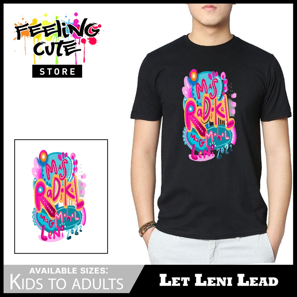 Leni Laban Leni Let Leni Lead 2022 Shirt | Pilipinas 2022 Kids To ...