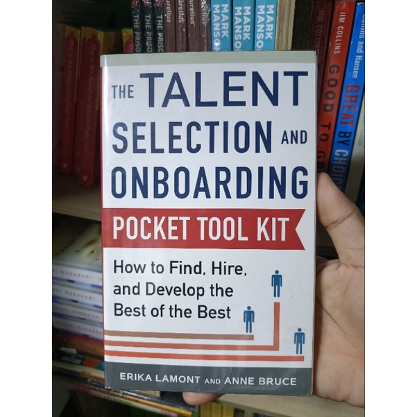 THE TALENT SELECTION AND ONBOARDING HOW TO FIND, HIRE AND DEVELOP THE