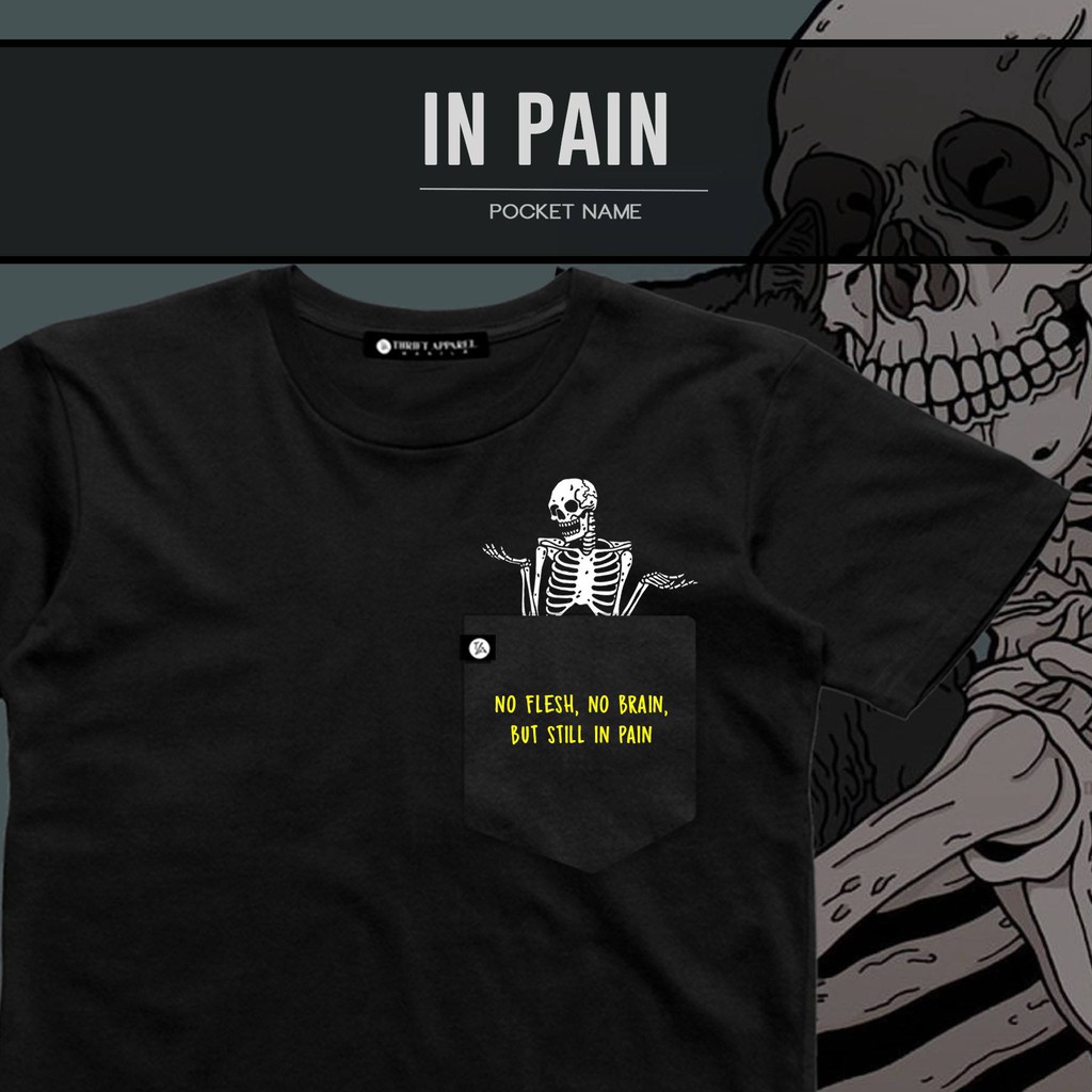 No Flesh No Brain but Still in Pain Skeleton T-Shirt – Black Heart