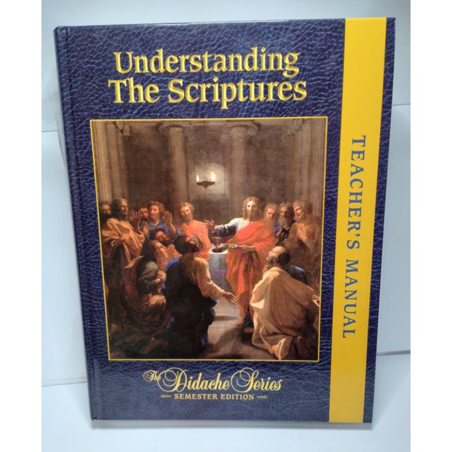 DIDACHE SERIES: UNDERSTANDING THE SCRIPTURES- Semester Edition(Teacher ...