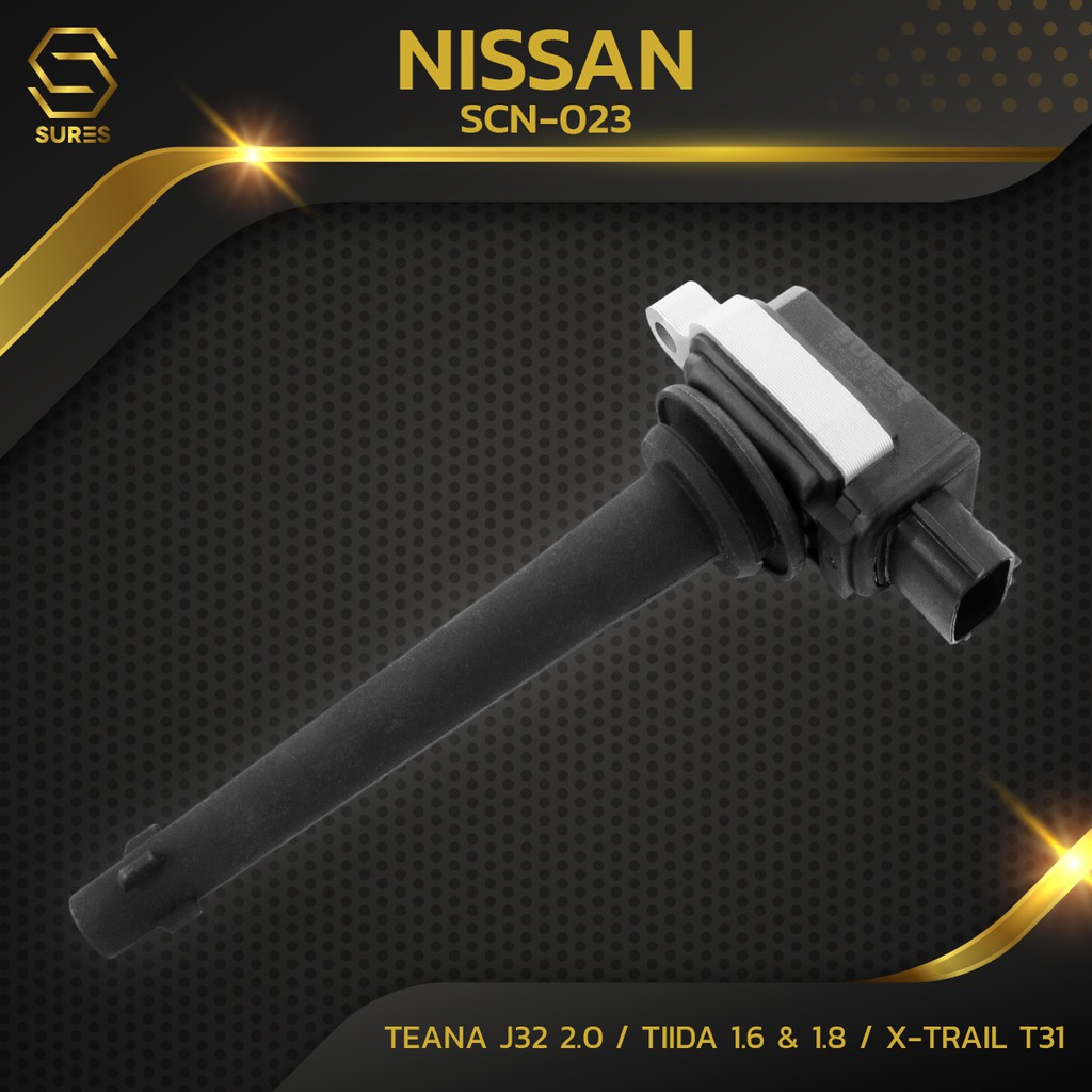 Ignition Coil NISSAN TIIDA/TEANA J32/X TRAIL T31SCN023 SURES MADE IN