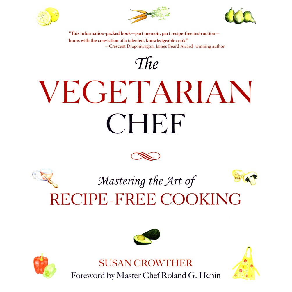 The Vegetarian Chef Mastering Art Of Recipe-Free Cooking Ni Susan ...