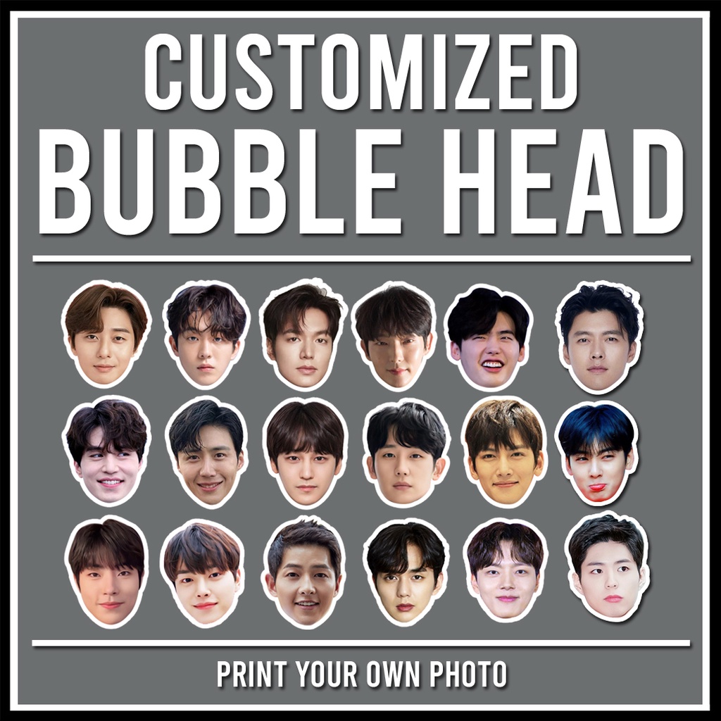 CUSTOMIZED BUBBLE HEAD PHOTO [CHOOSE YOUR OWN PHOTO] Shopee Philippines